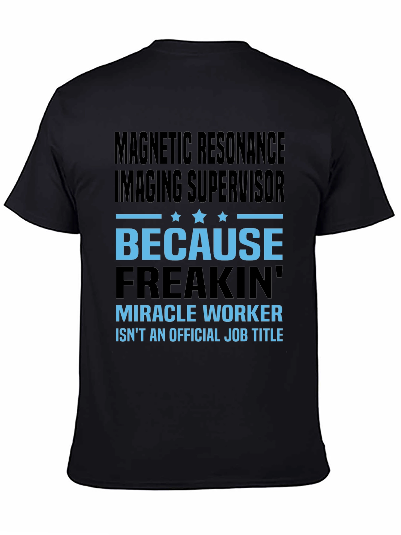 Magnetic Resonance Imaging Supervisor T-Shirt