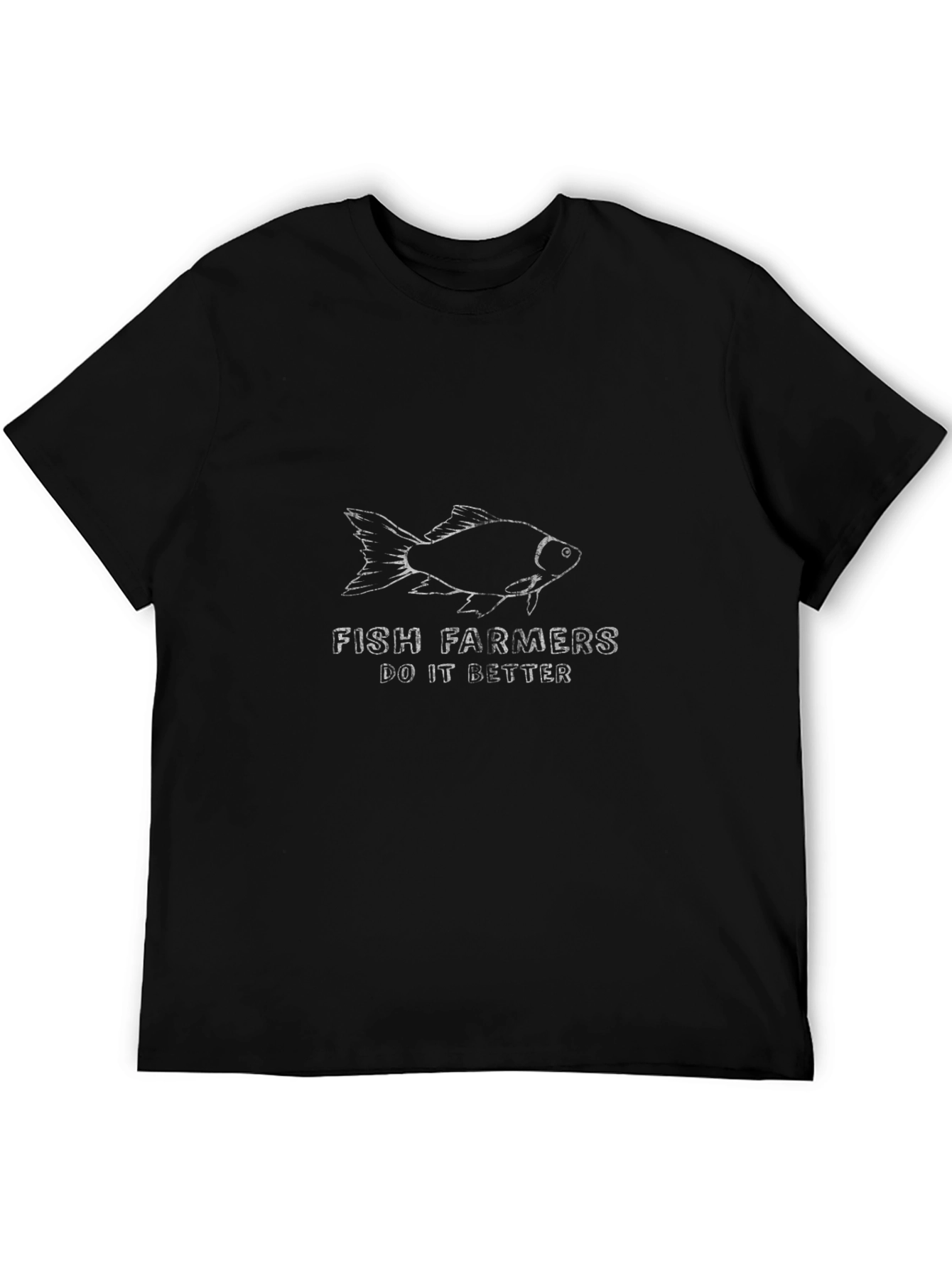 Fish Farmers Do It Better T-Shirt