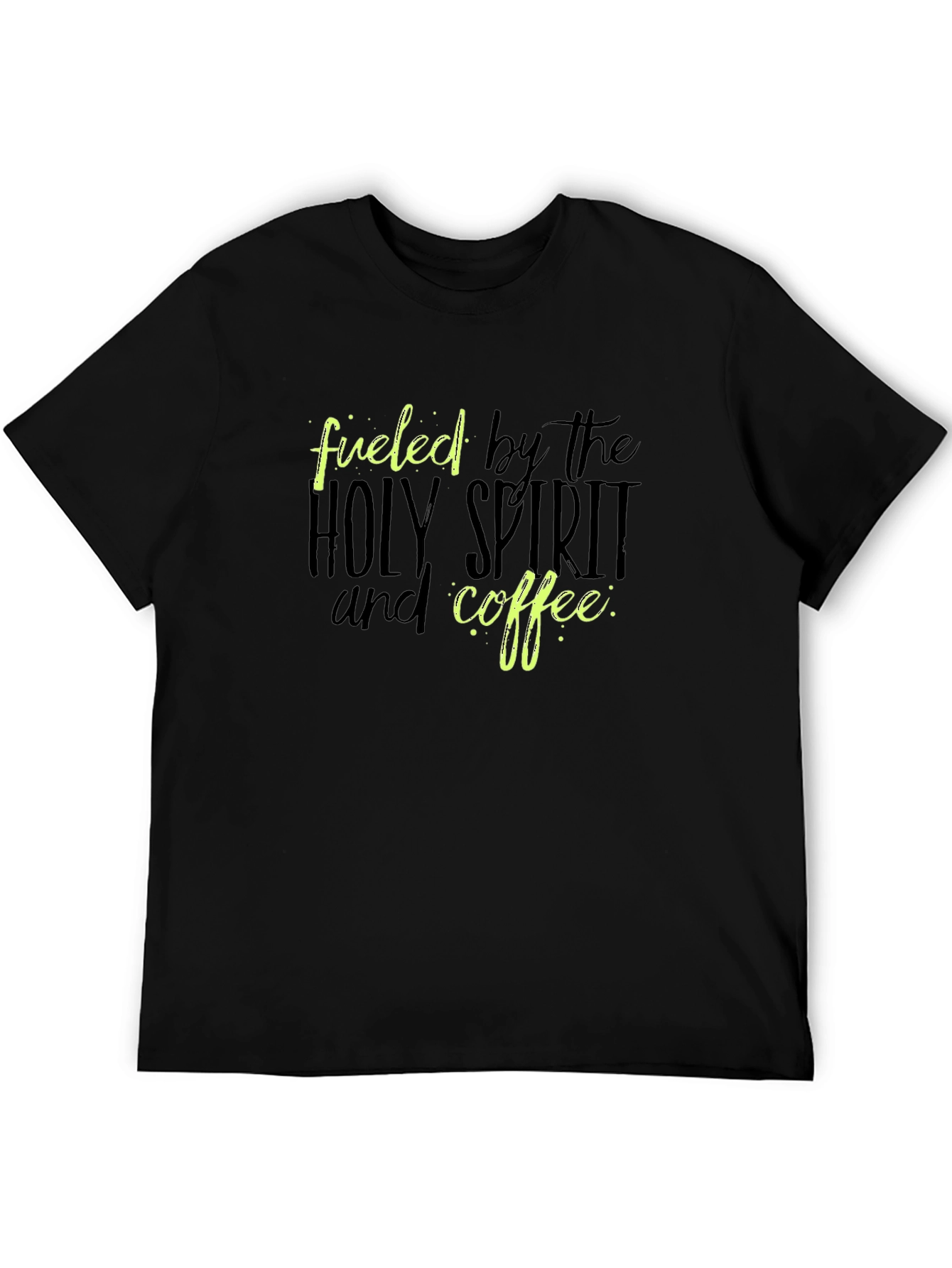 Fueled by Holy Spirit and Coffee Black Tee