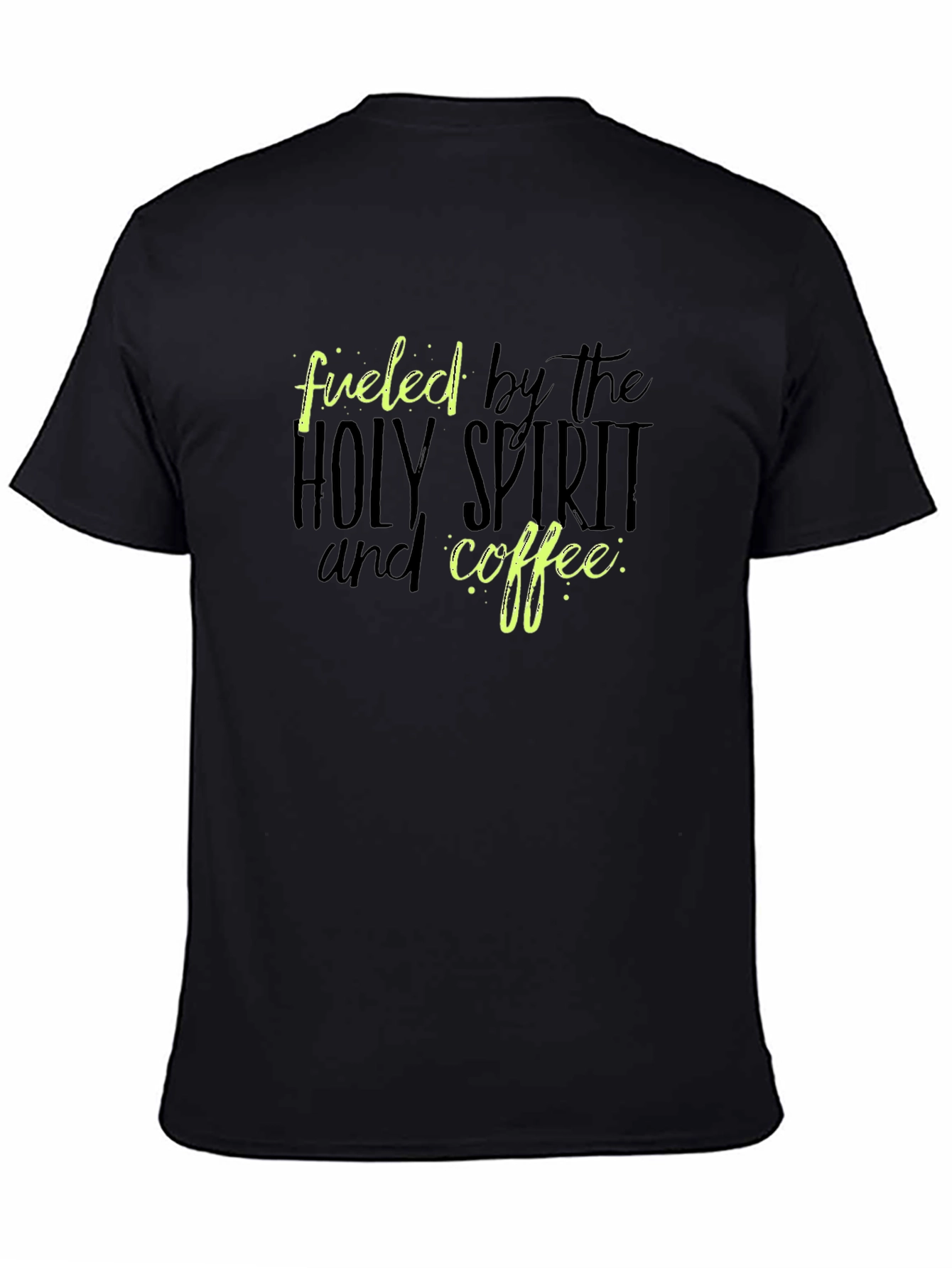 Fueled by Holy Spirit and Coffee Black Tee
