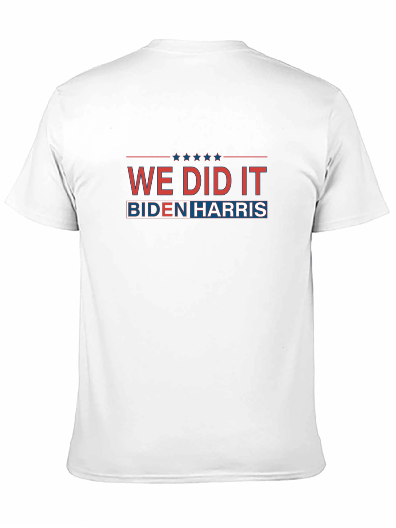 We Did It Biden Harris T-Shirt