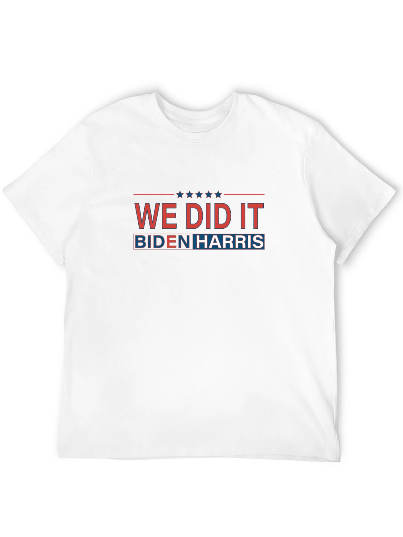We Did It Biden Harris T-Shirt