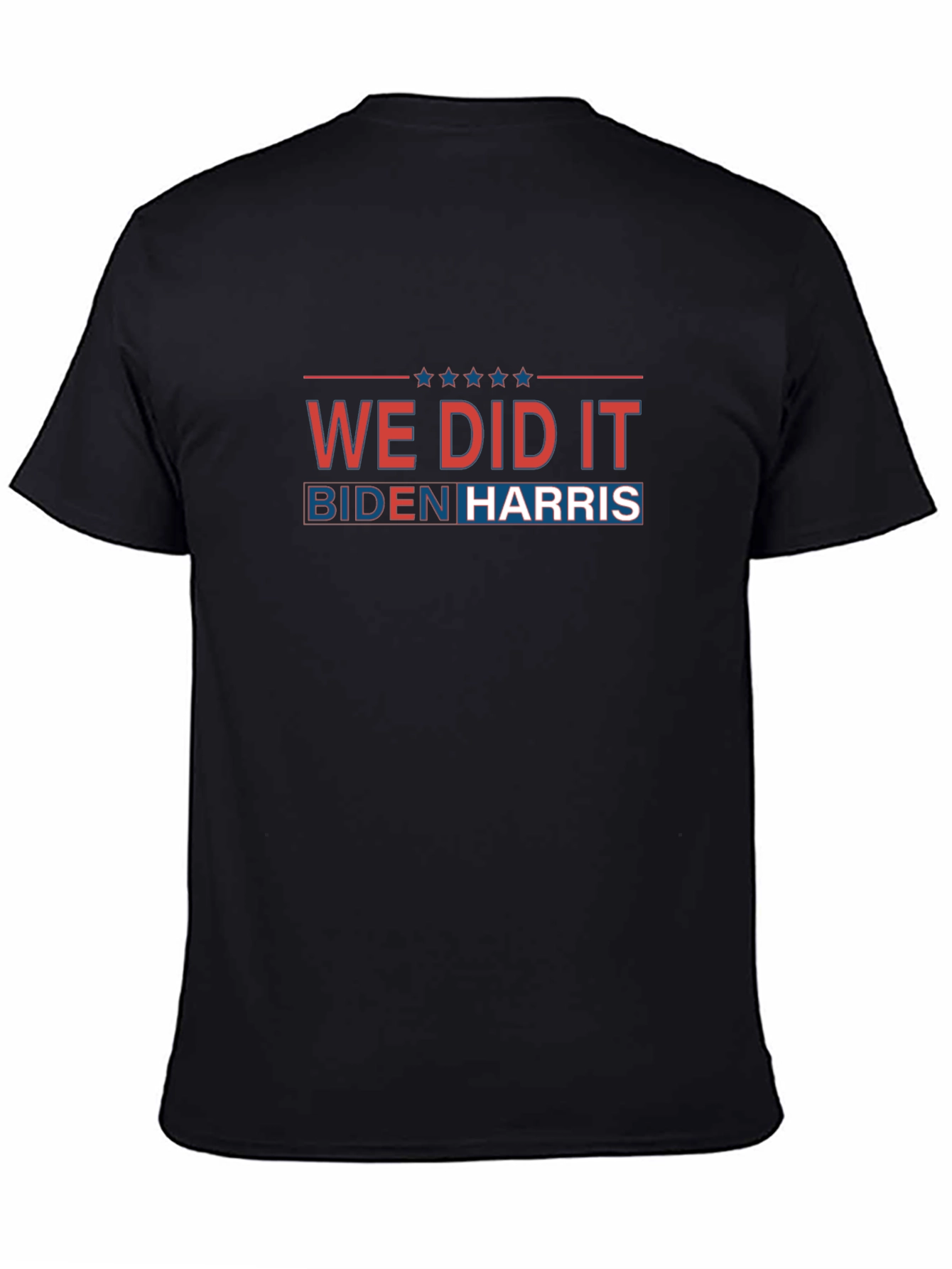 We Did It Biden Harris T-Shirt
