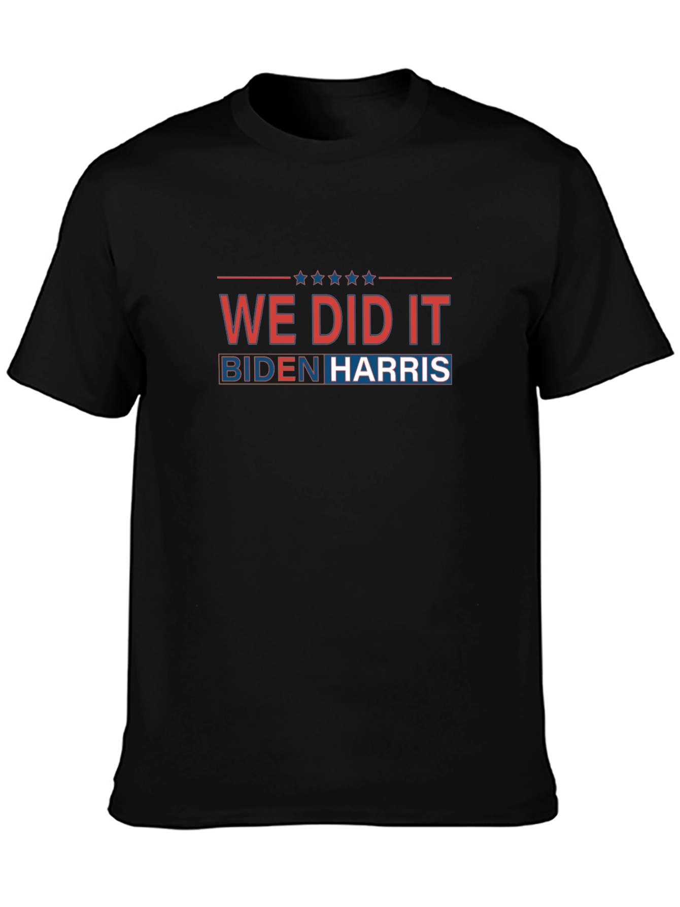 We Did It Biden Harris T-Shirt