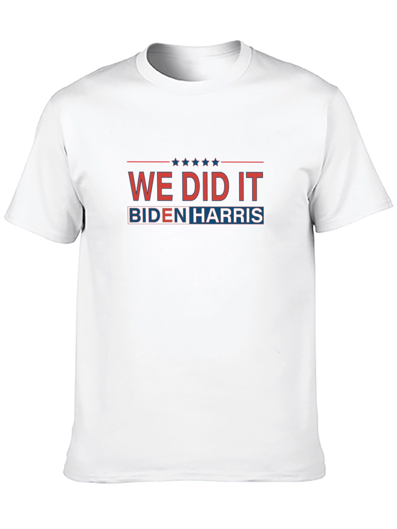 We Did It Biden Harris T-Shirt