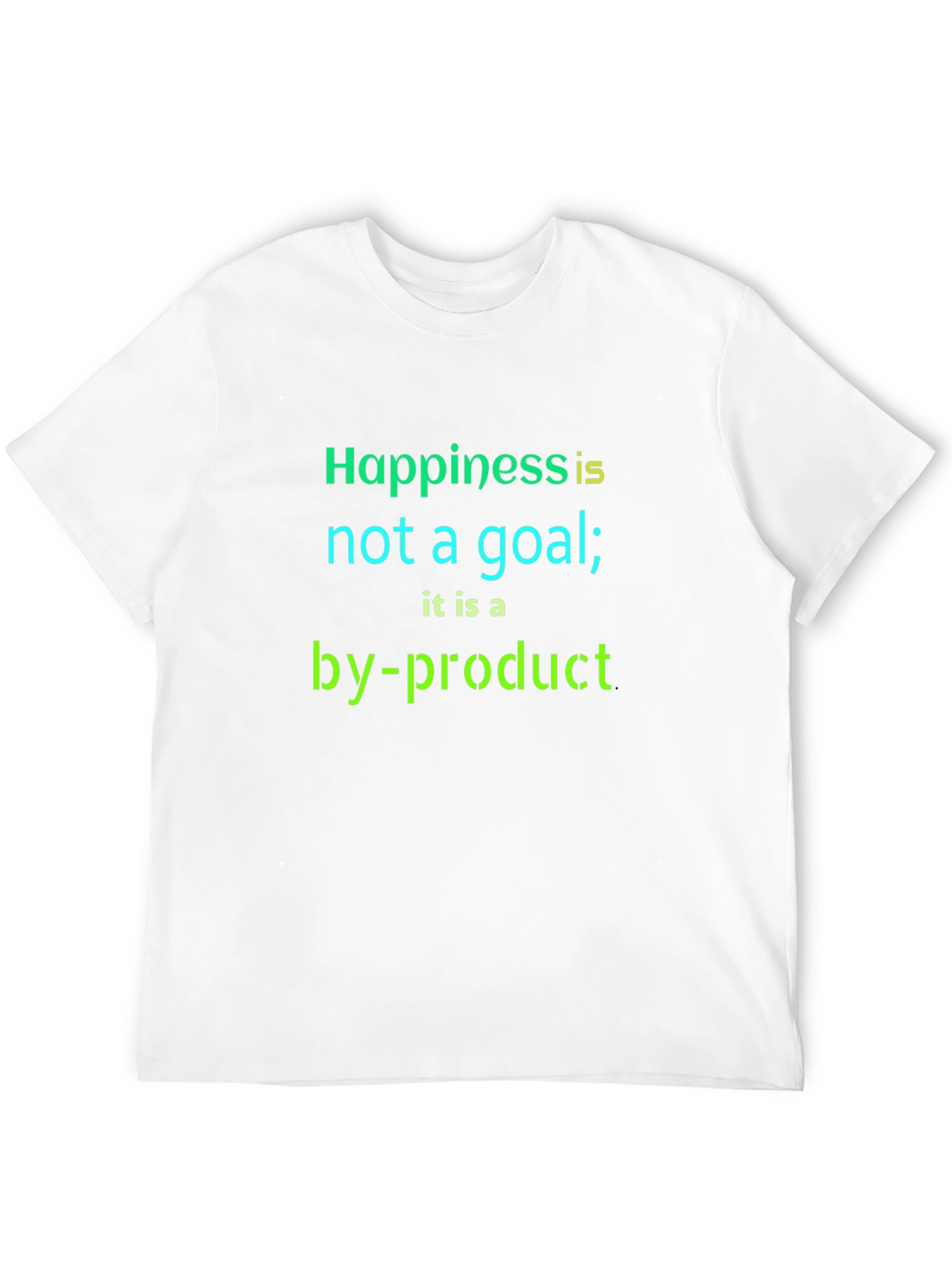 Inspirational Quote T-Shirt - Happiness by-product