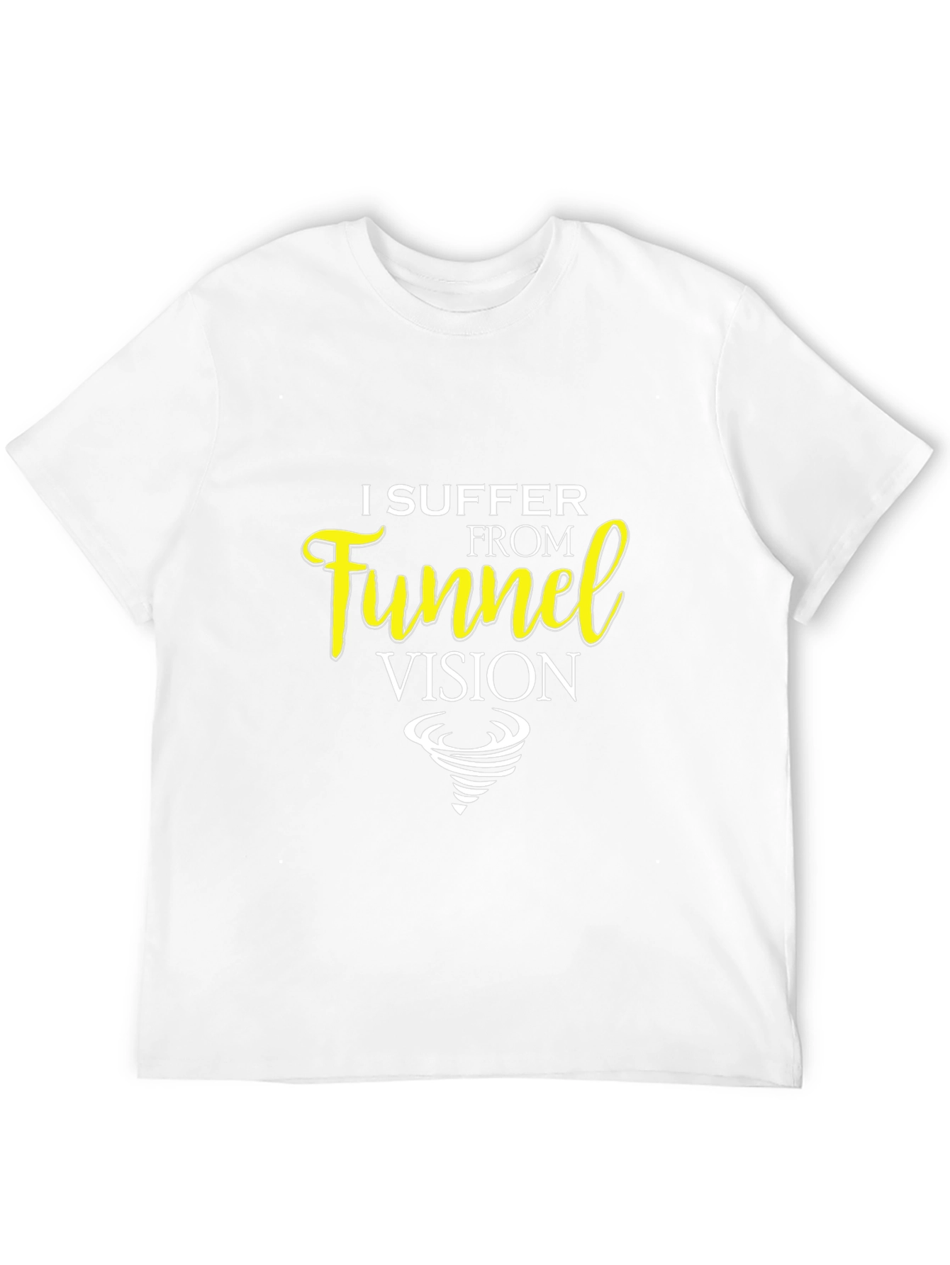 I Suffer From Funnel Vision Black T-Shirt