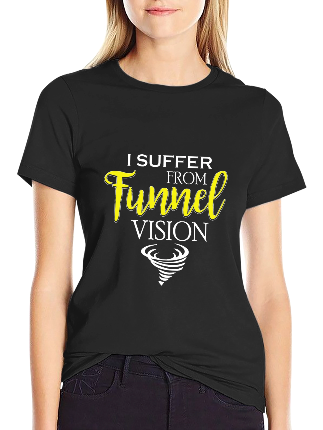 I Suffer From Funnel Vision Black T-Shirt