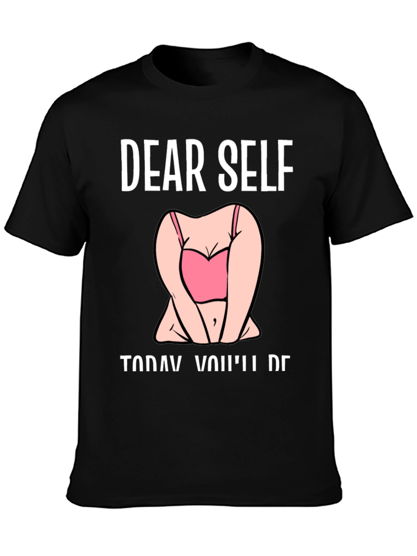 Dear Self T-Shirt