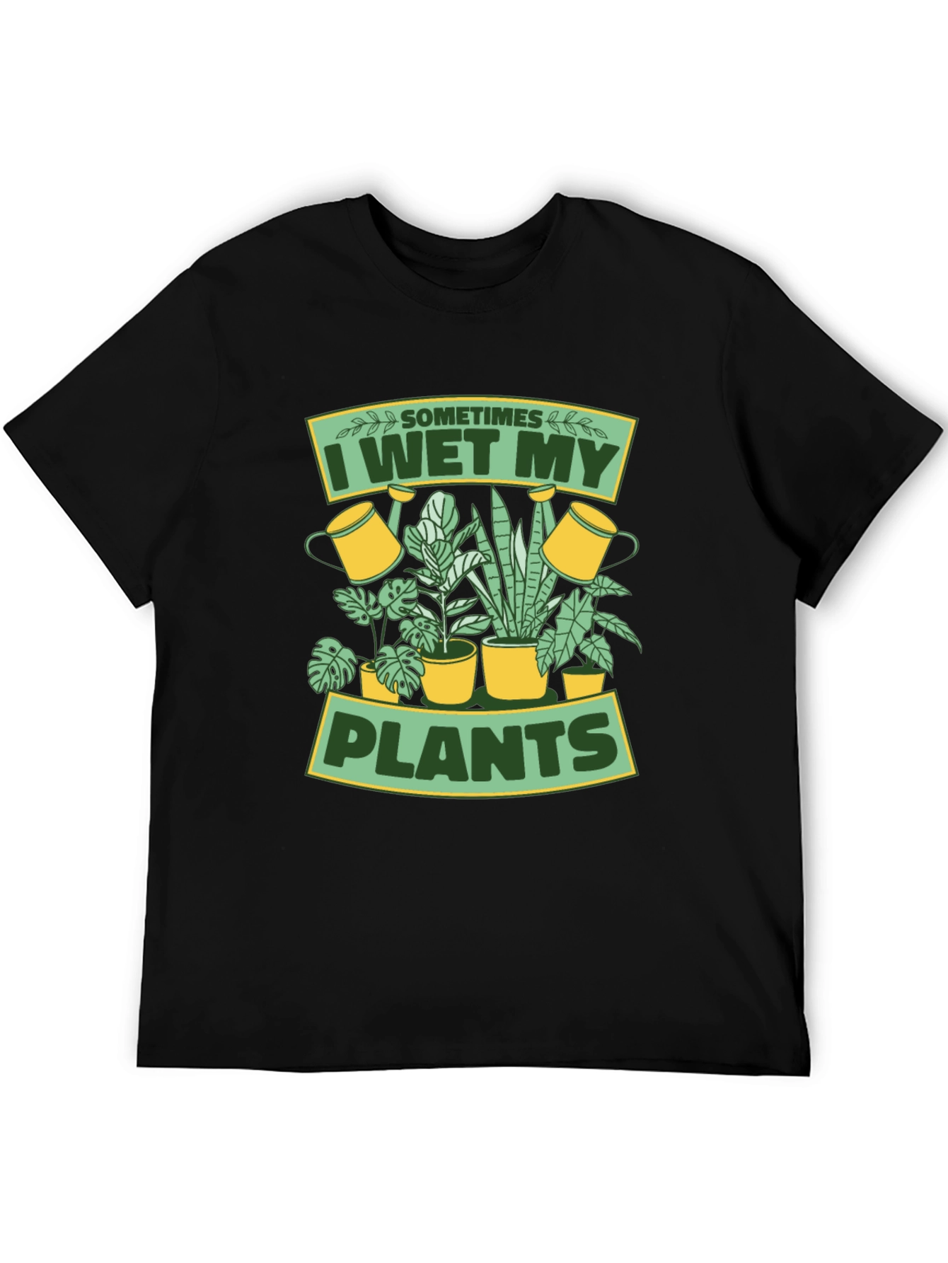 I Wet My Plants Graphic T-Shirt