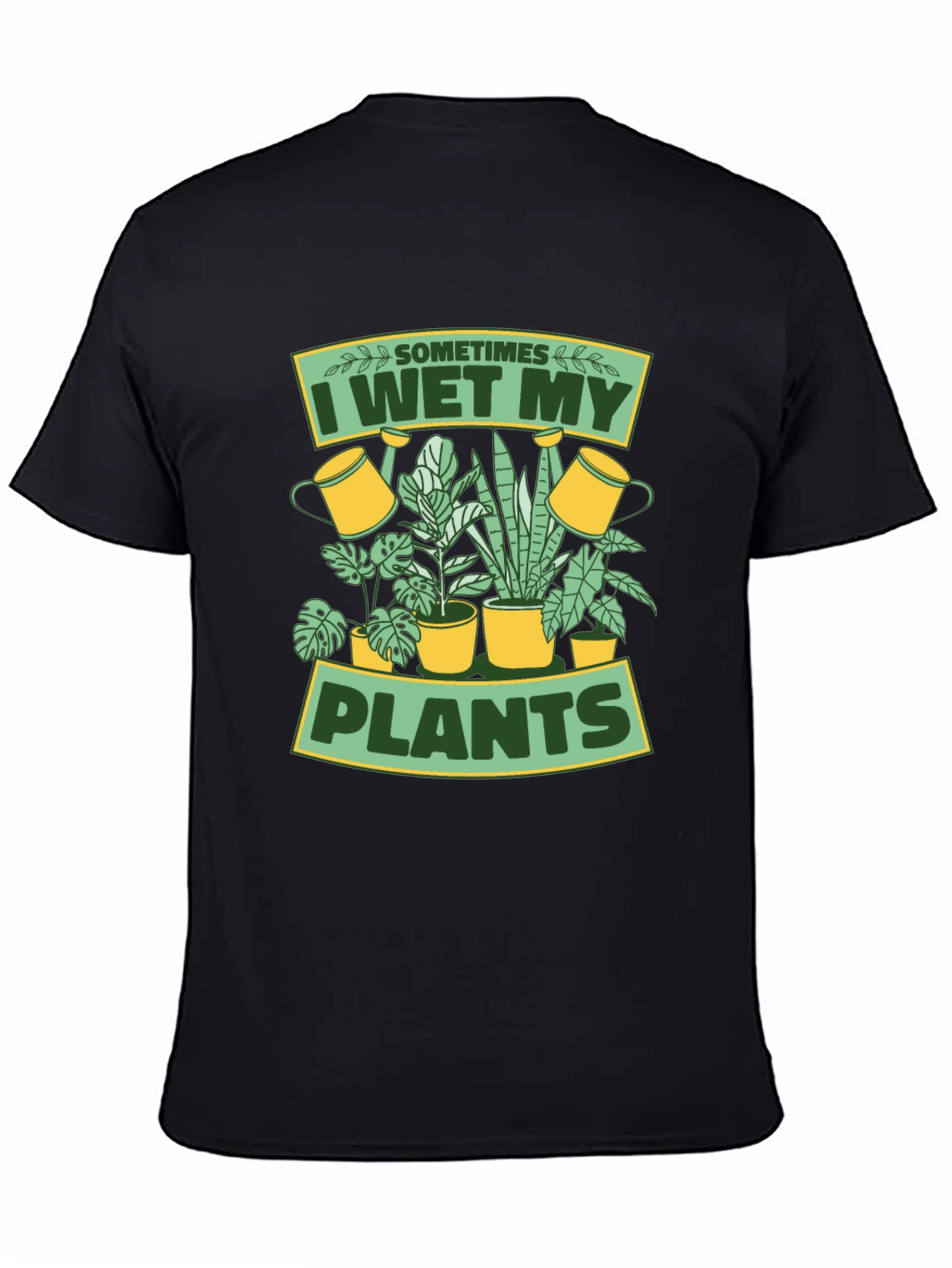 I Wet My Plants Graphic T-Shirt