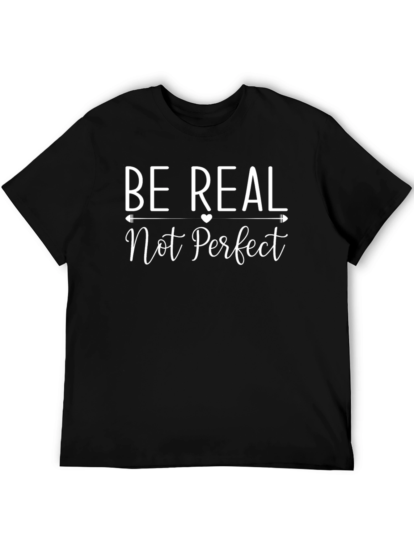 Be Real Not Perfect Black T-Shirt