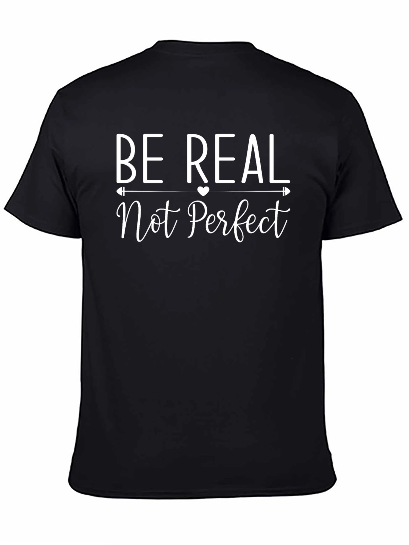 Be Real Not Perfect Black T-Shirt