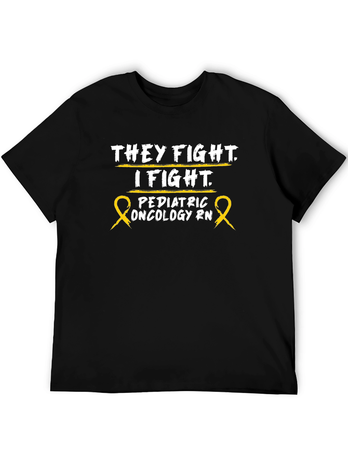 Pediatric Oncology RN T-Shirt - They Fight I Fight