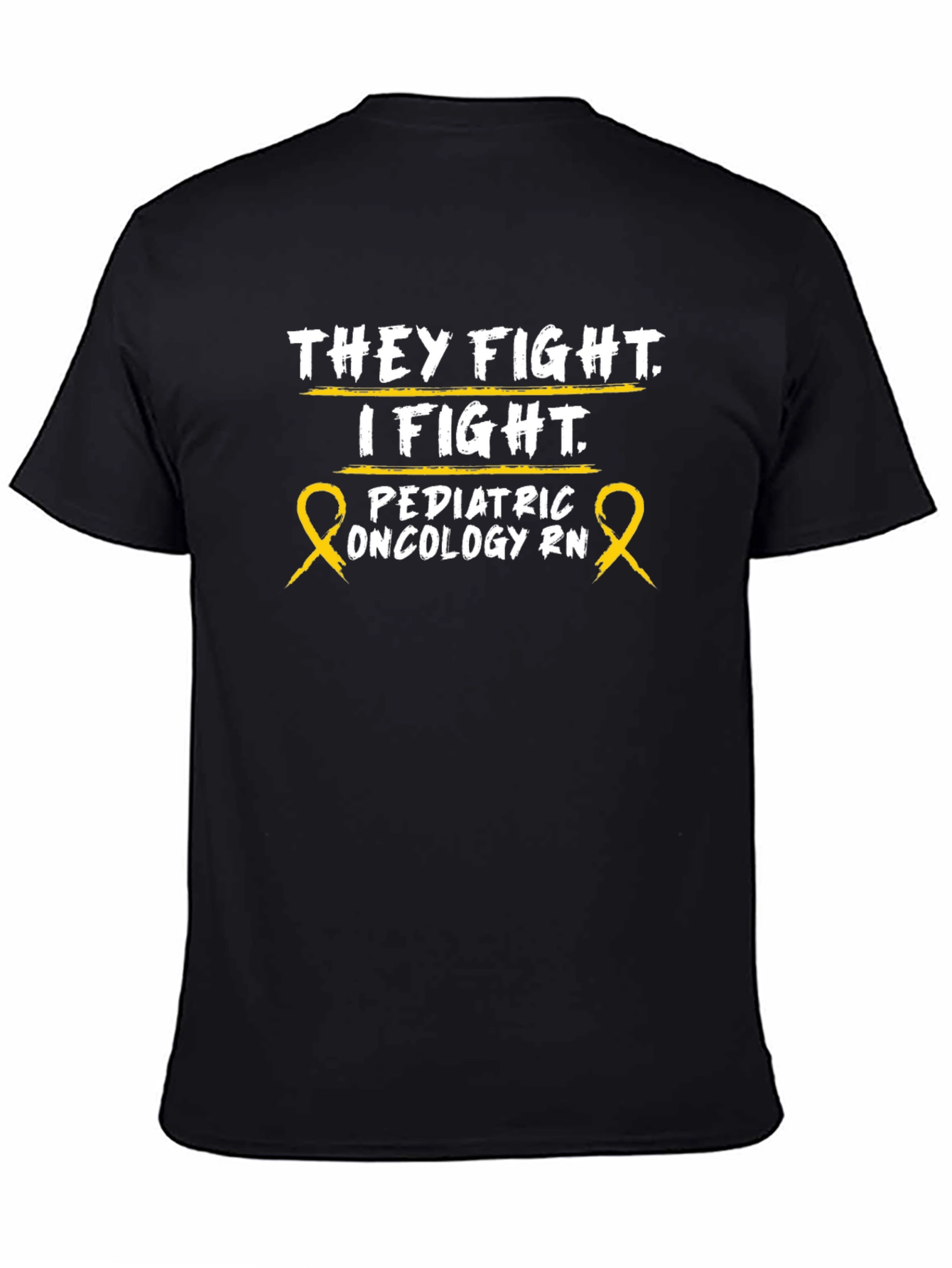 Pediatric Oncology RN T-Shirt - They Fight I Fight