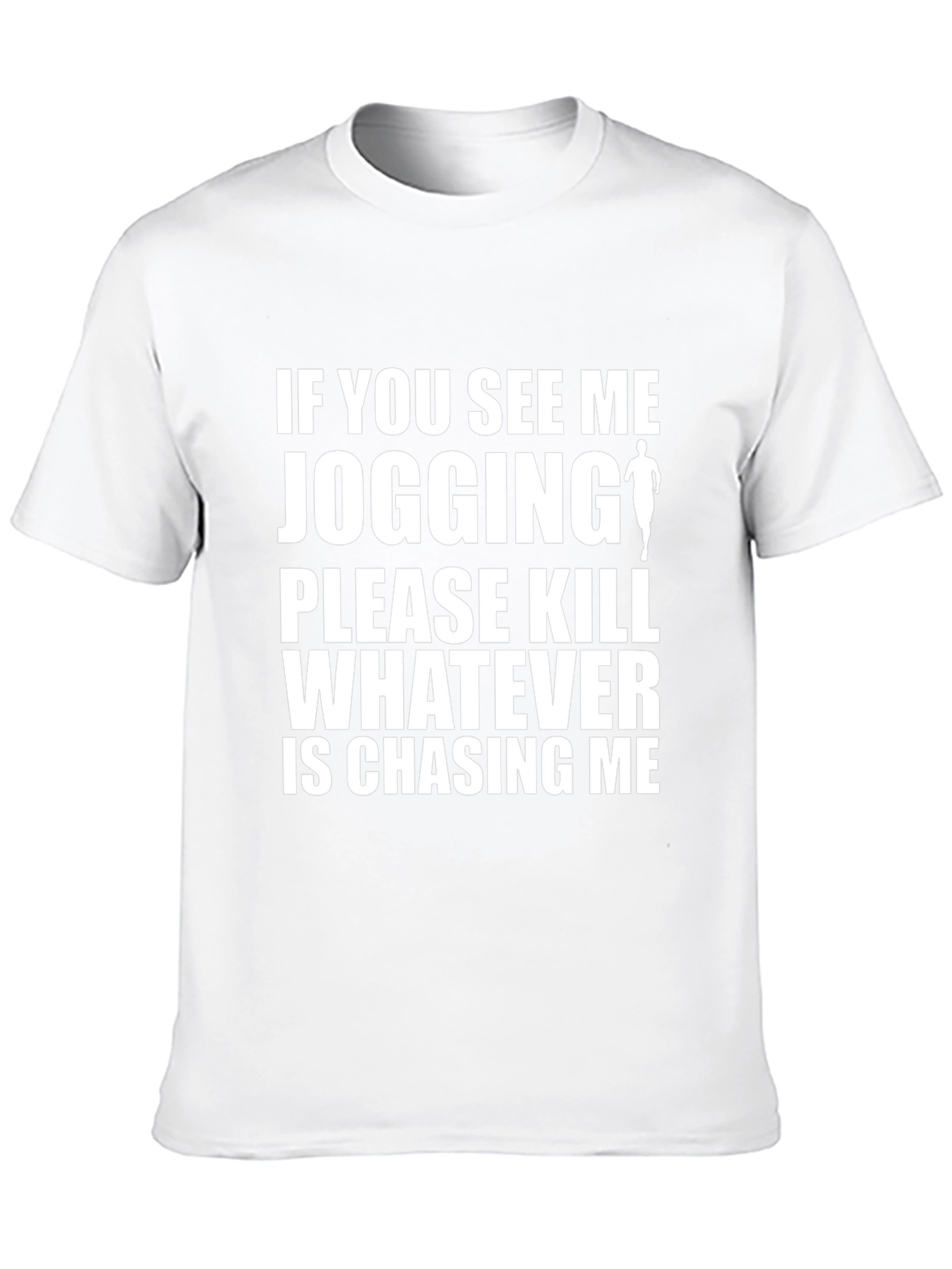 Funny Jogging T-Shirt: Kill Whats Chasing Me