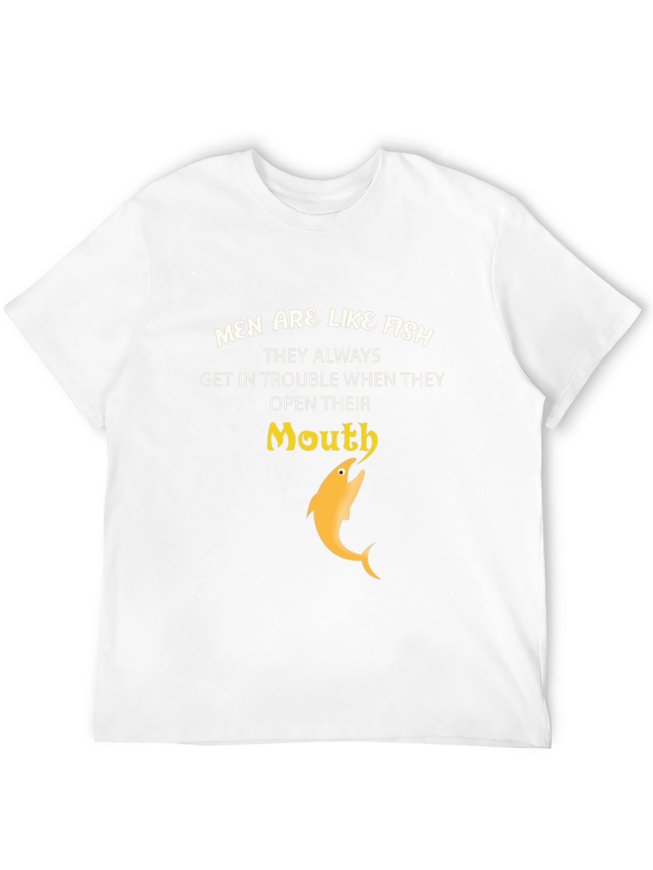 Men are like fish T-shirt