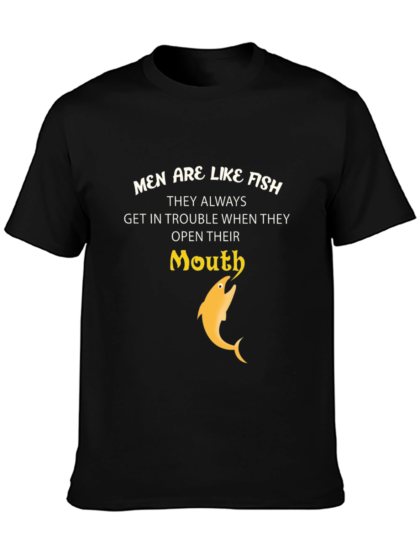Men are like fish T-shirt