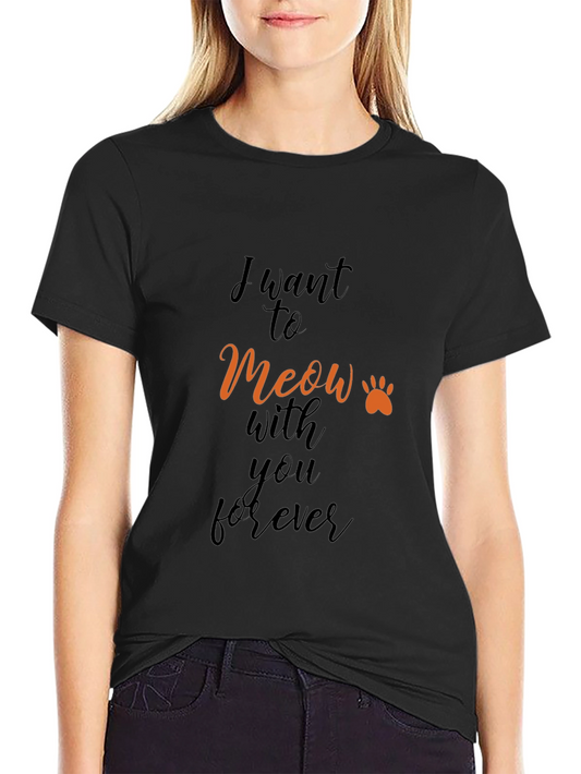 I Want to Meow With You Forever Graphic Tee