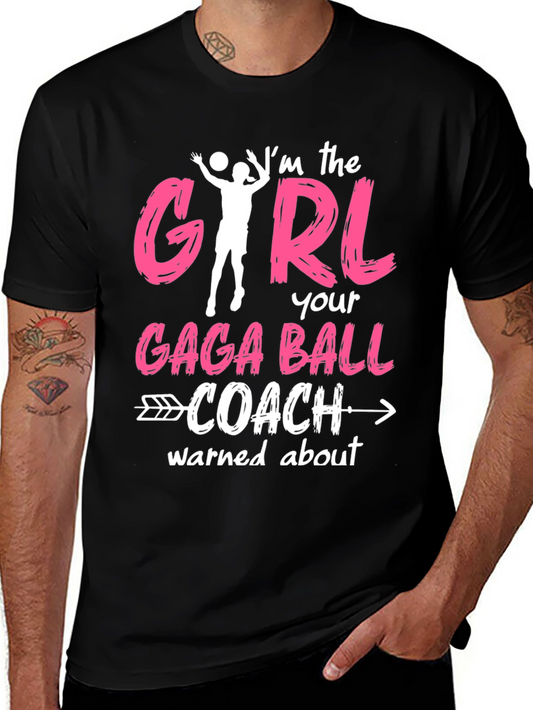 Im the GIRL Gaga Ball Coach T-Shirt