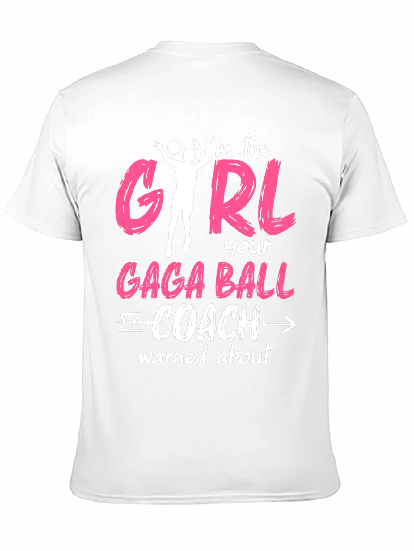Im the GIRL Gaga Ball Coach T-Shirt