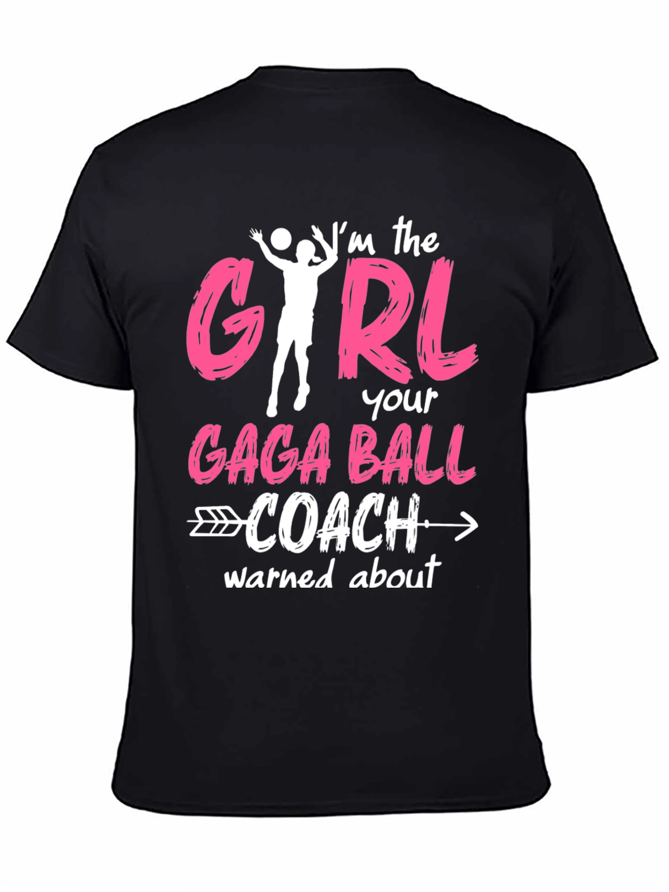 Im the GIRL Gaga Ball Coach T-Shirt