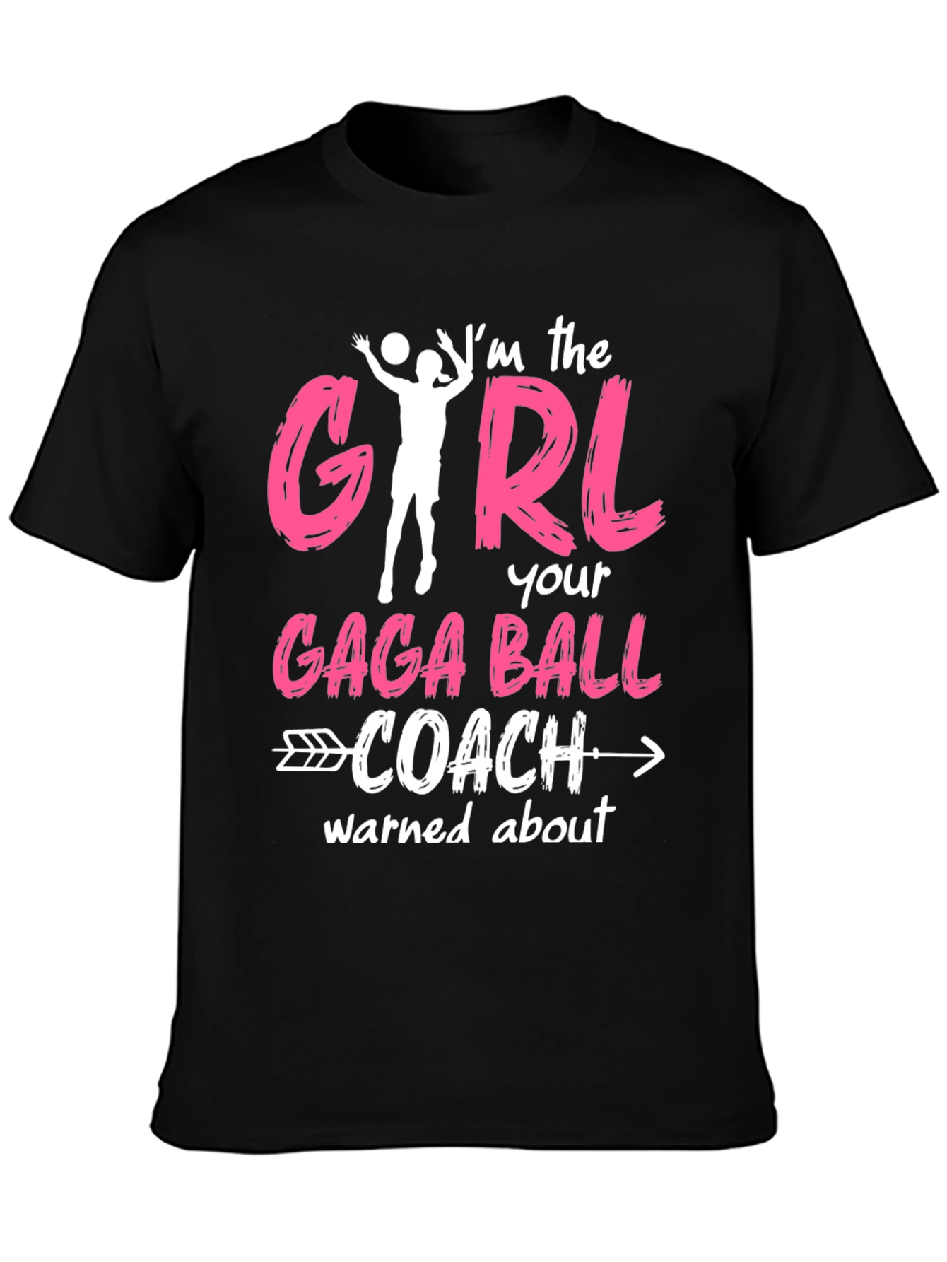 Im the GIRL Gaga Ball Coach T-Shirt