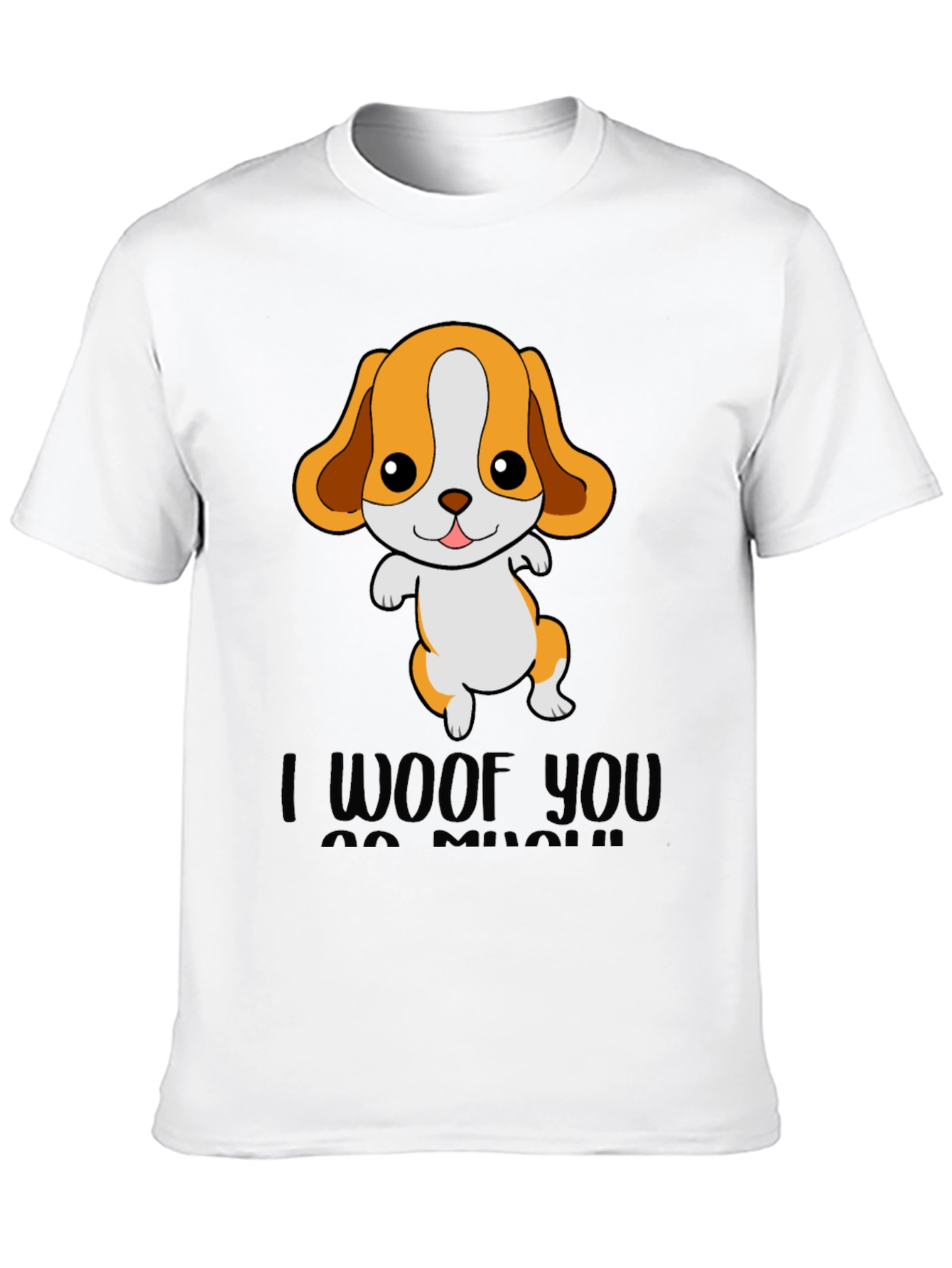 I Woof You So Much - Novelty Graphic Tee