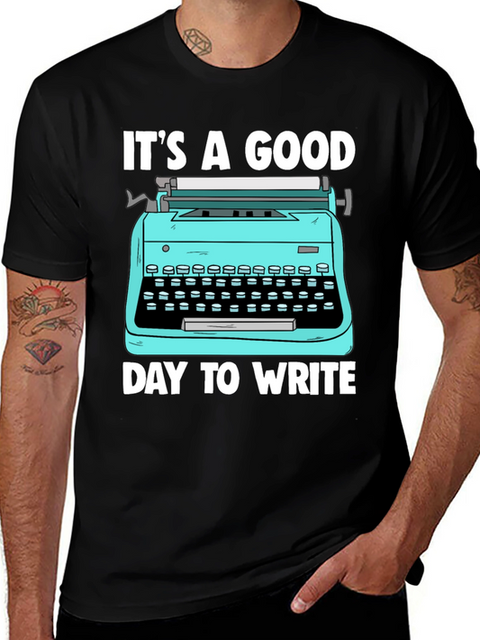 Its a Good Day to Write T-Shirt