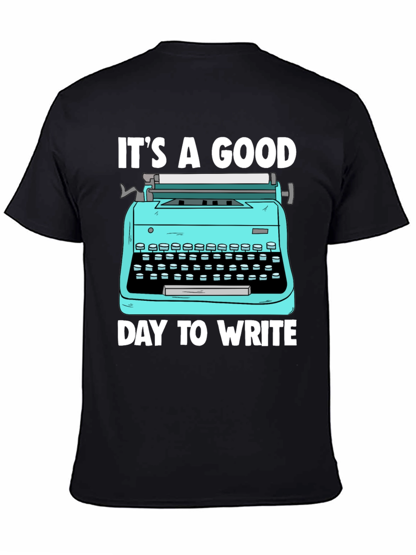 Its a Good Day to Write T-Shirt