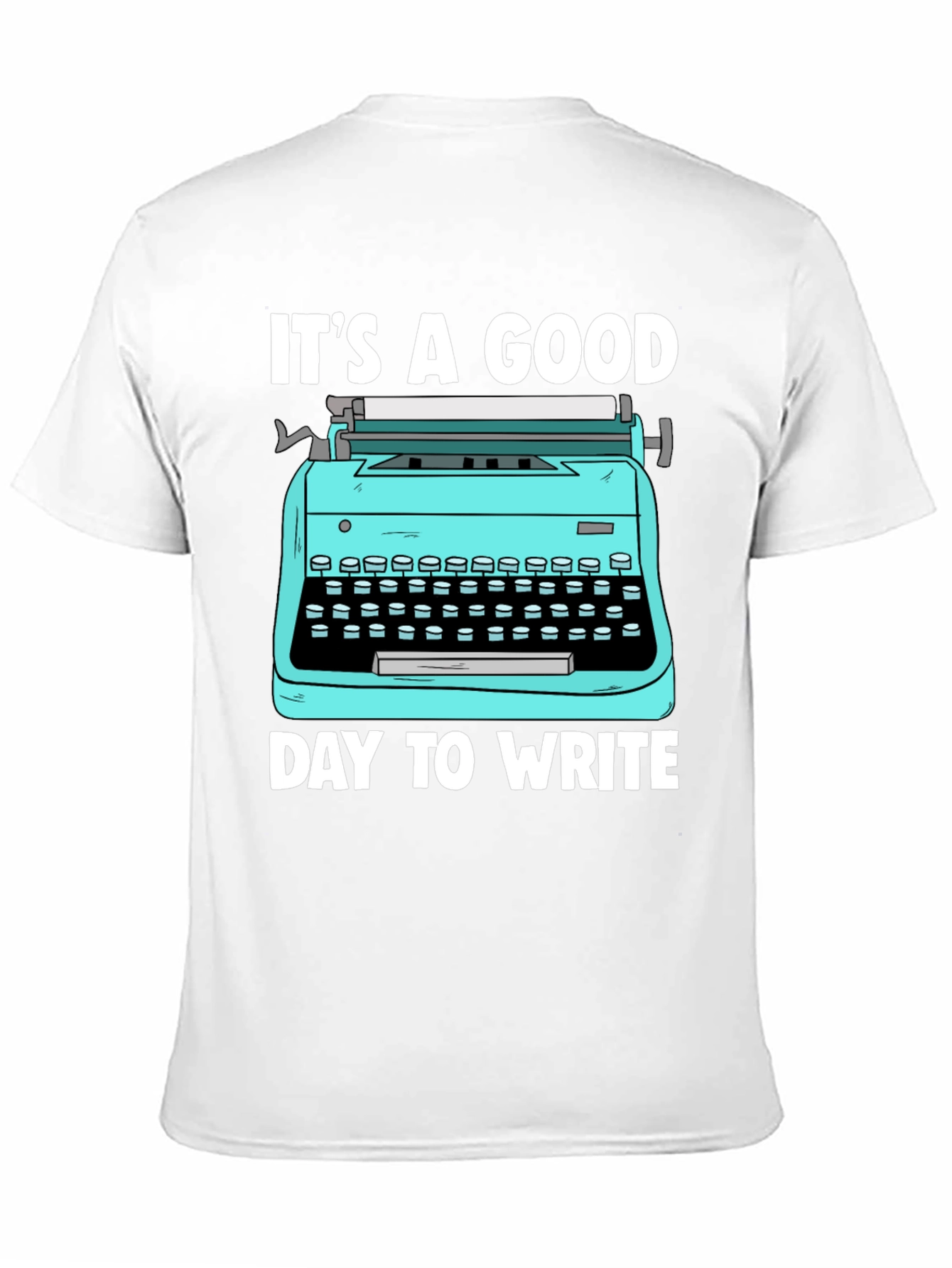 Its a Good Day to Write T-Shirt