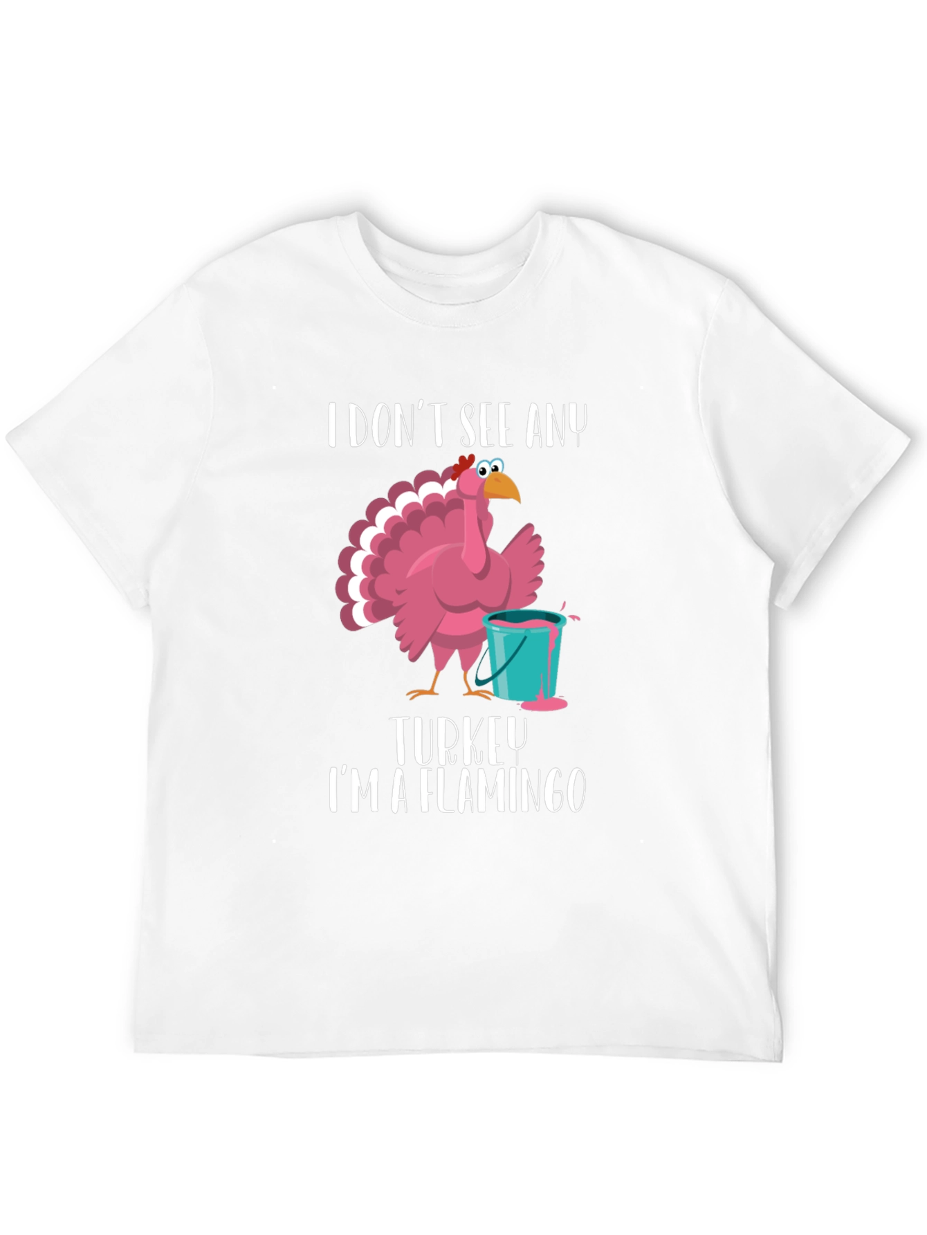 I Dont See Any Turkey Flamingo T-Shirt