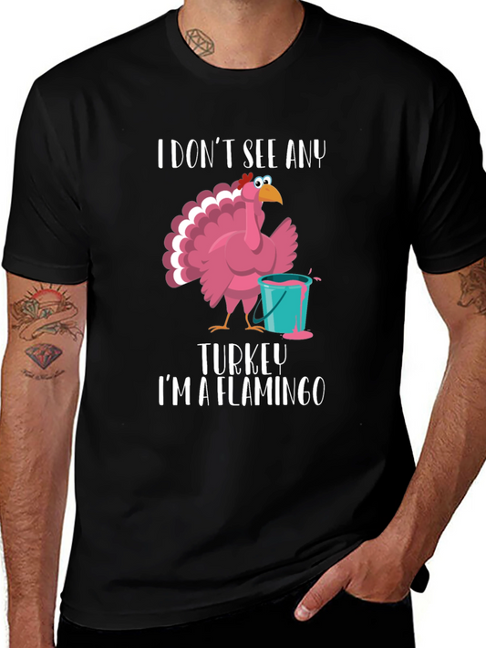I Dont See Any Turkey Flamingo T-Shirt