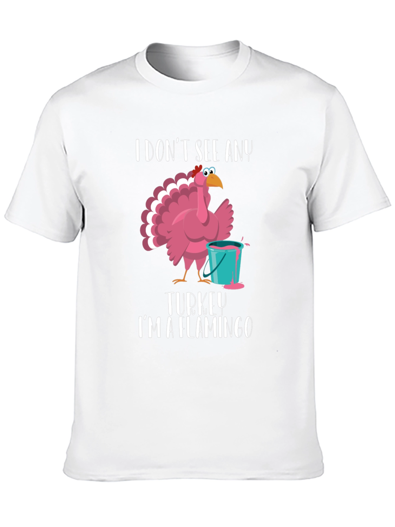I Dont See Any Turkey Flamingo T-Shirt
