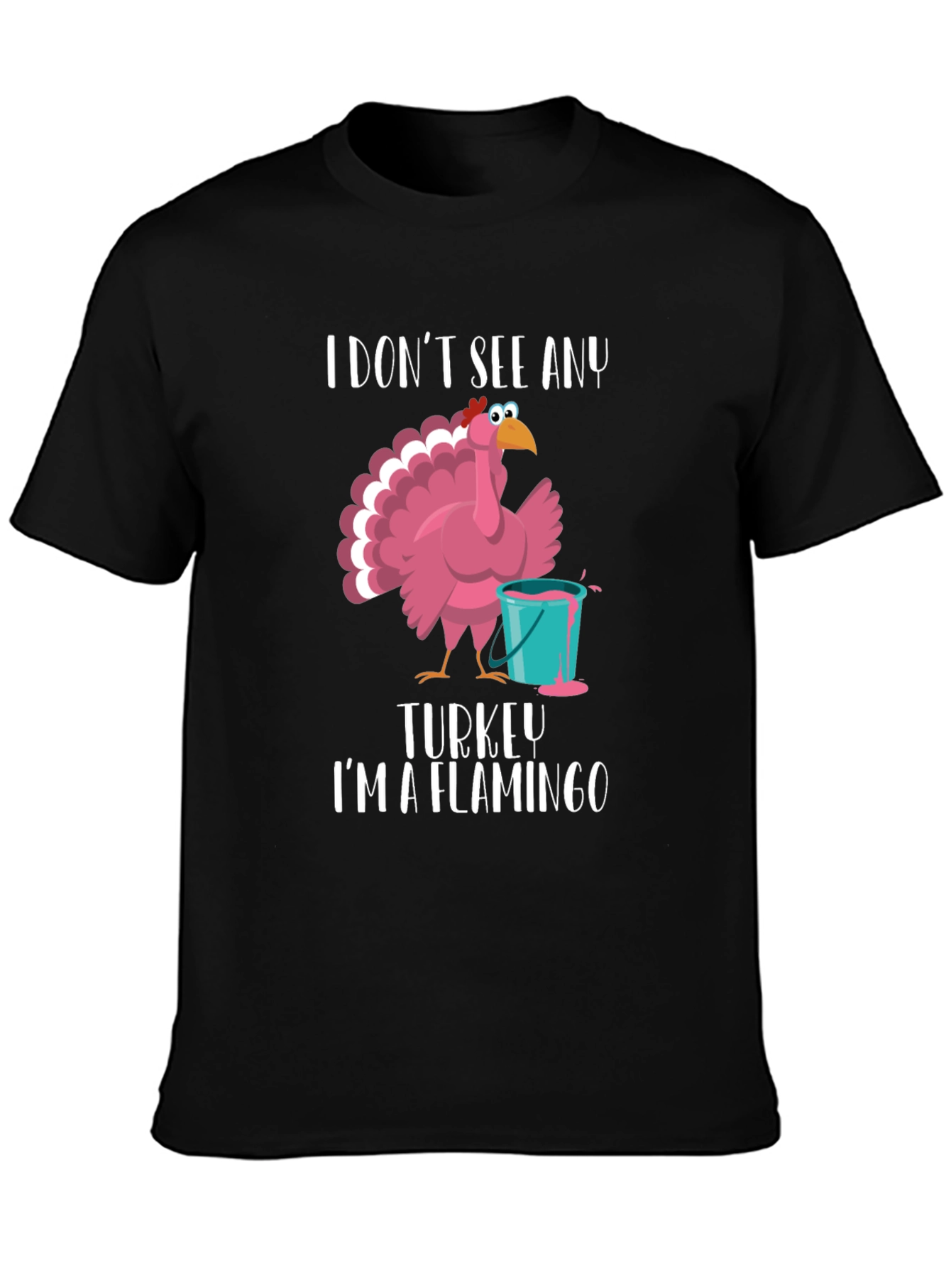 I Dont See Any Turkey Flamingo T-Shirt