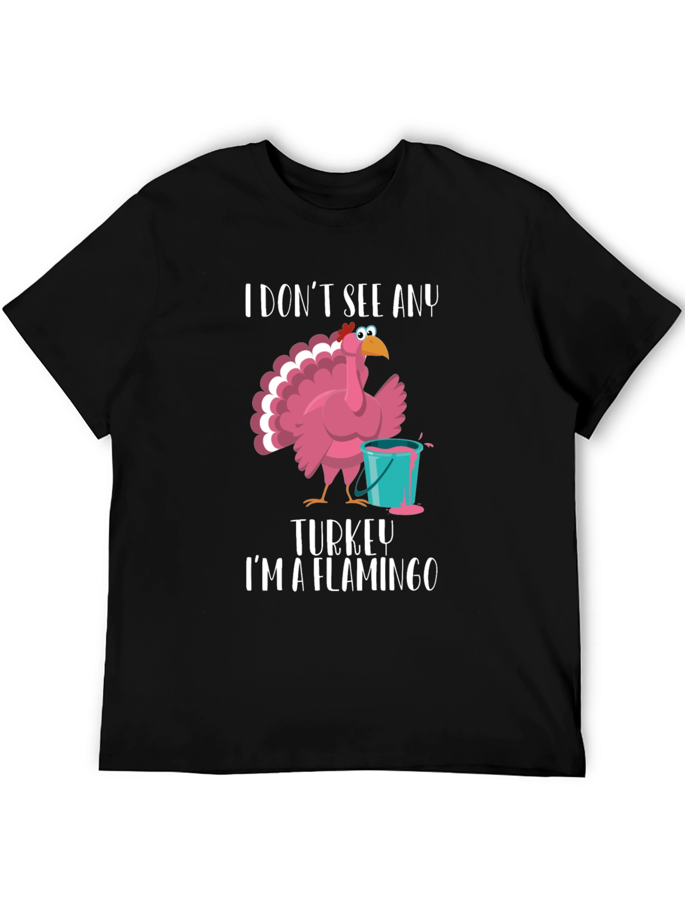 I Dont See Any Turkey Flamingo T-Shirt