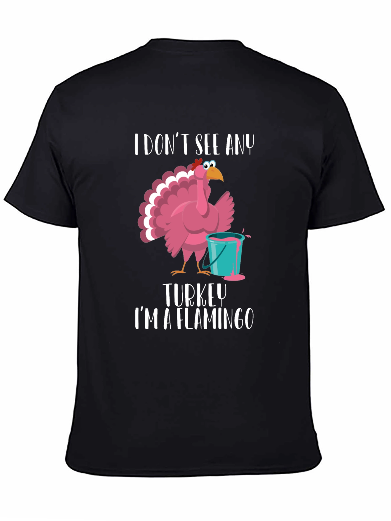 I Dont See Any Turkey Flamingo T-Shirt