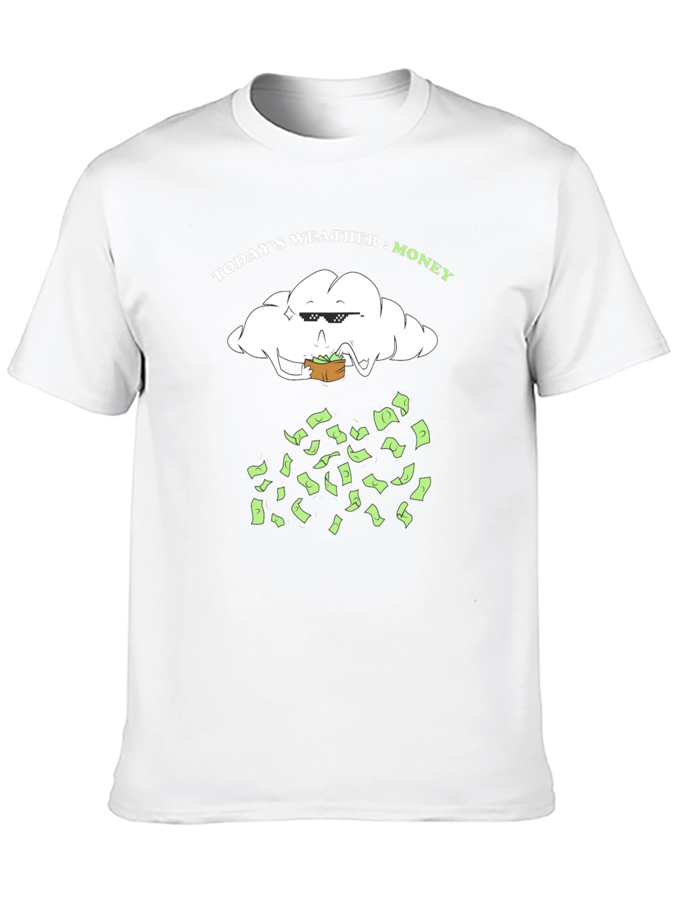 Todays Weather: Money T-Shirt