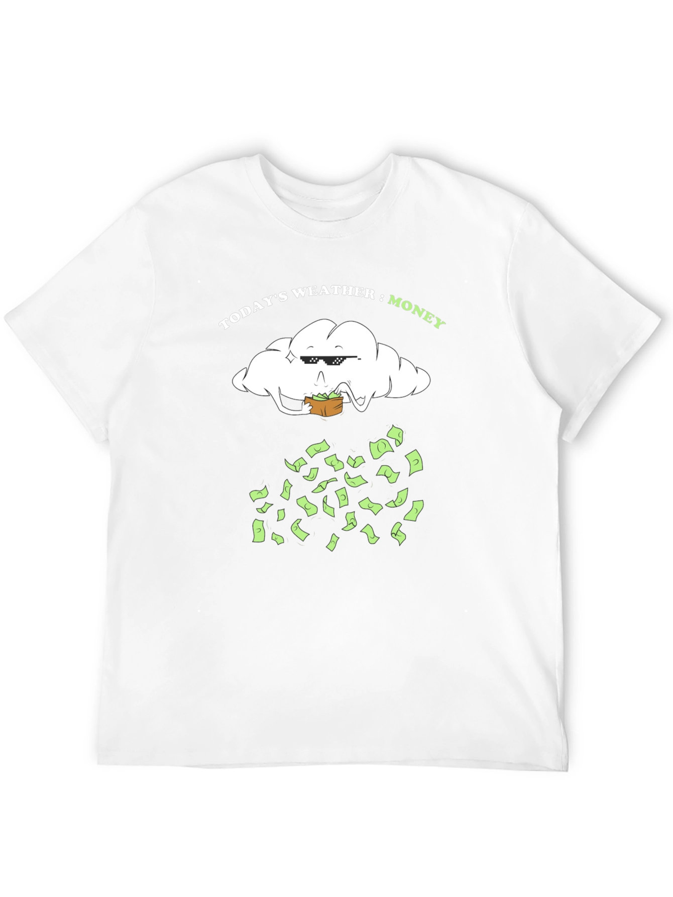 Todays Weather: Money T-Shirt