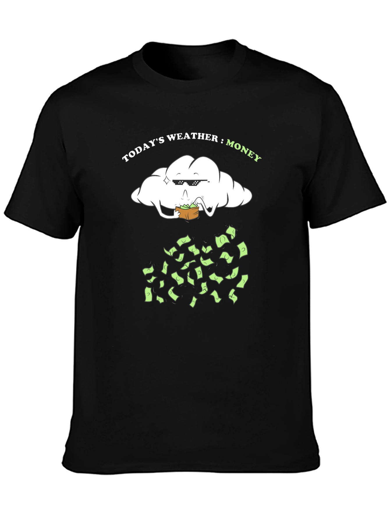 Todays Weather: Money T-Shirt