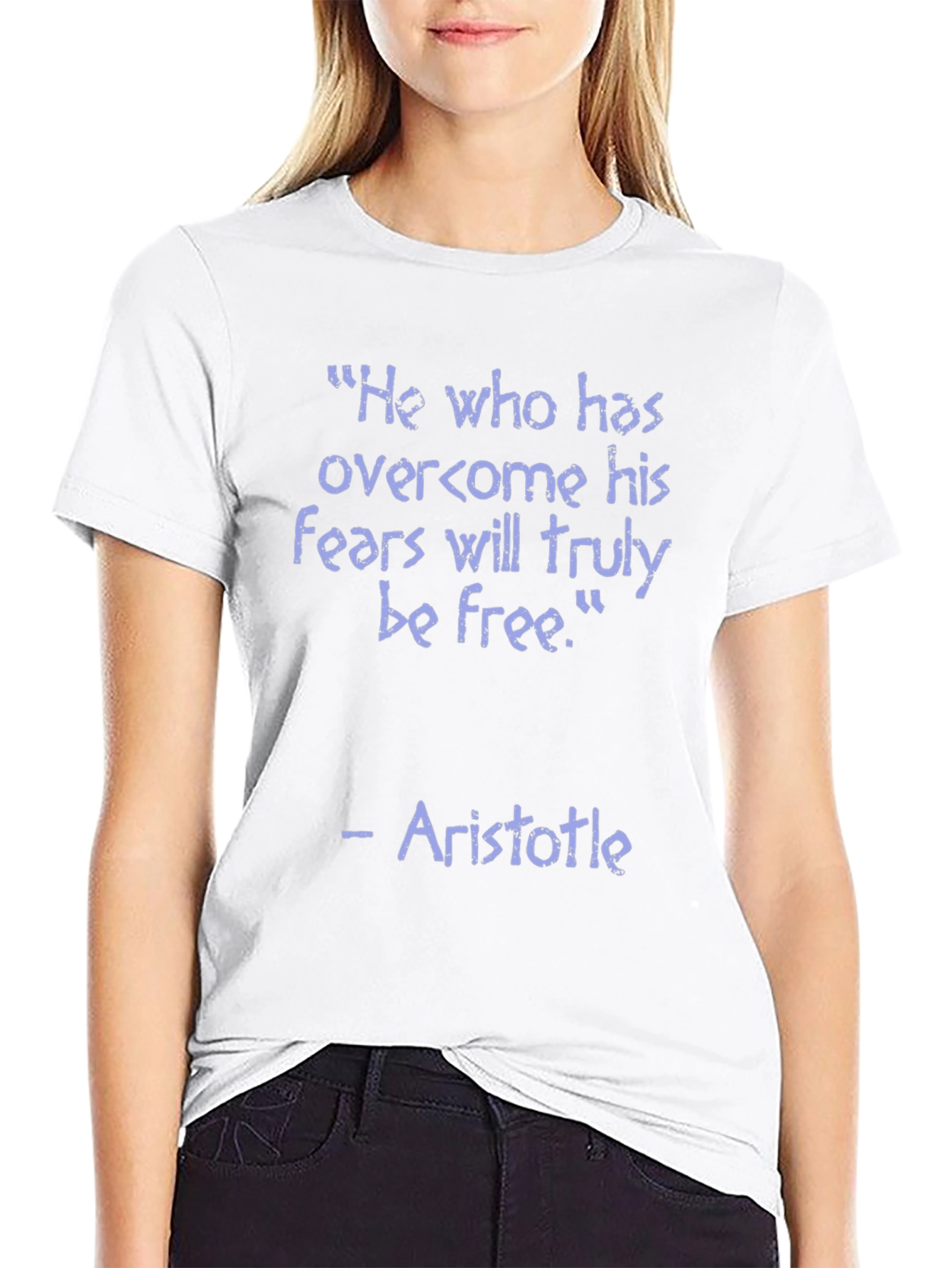Aristotle Quote T-Shirt - Overcome Your Fears
