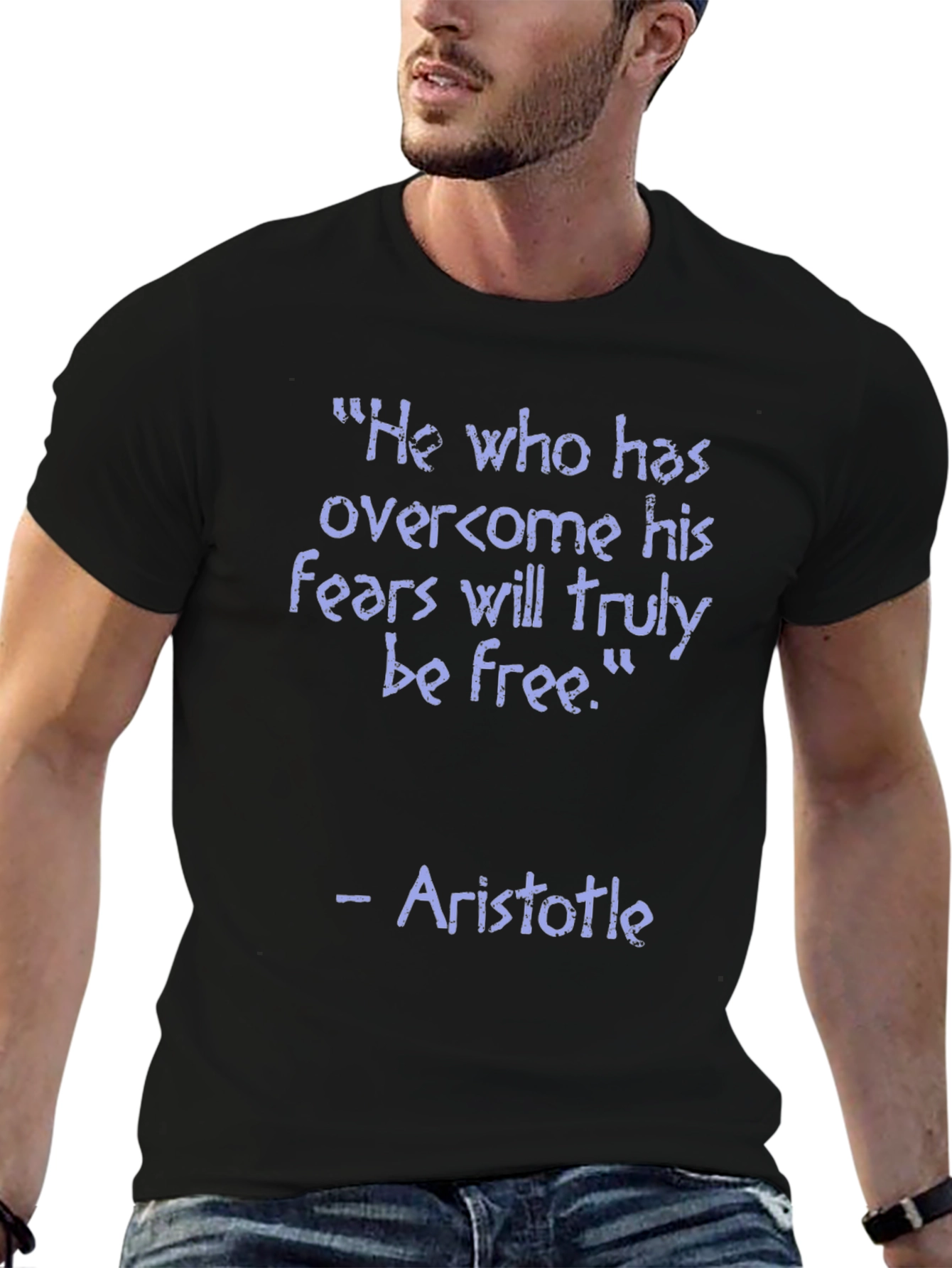 Aristotle Quote T-Shirt - Overcome Your Fears