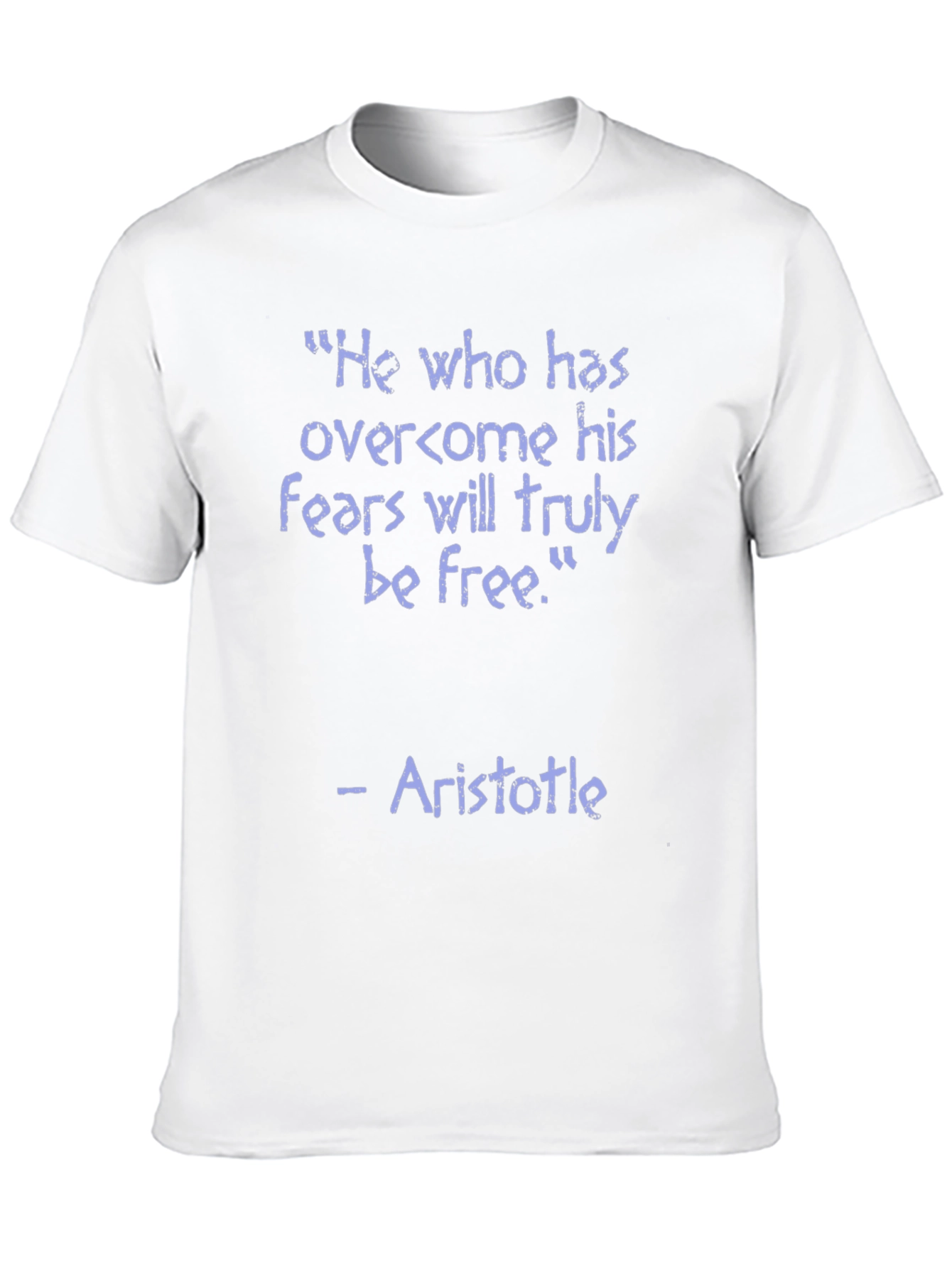 Aristotle Quote T-Shirt - Overcome Your Fears