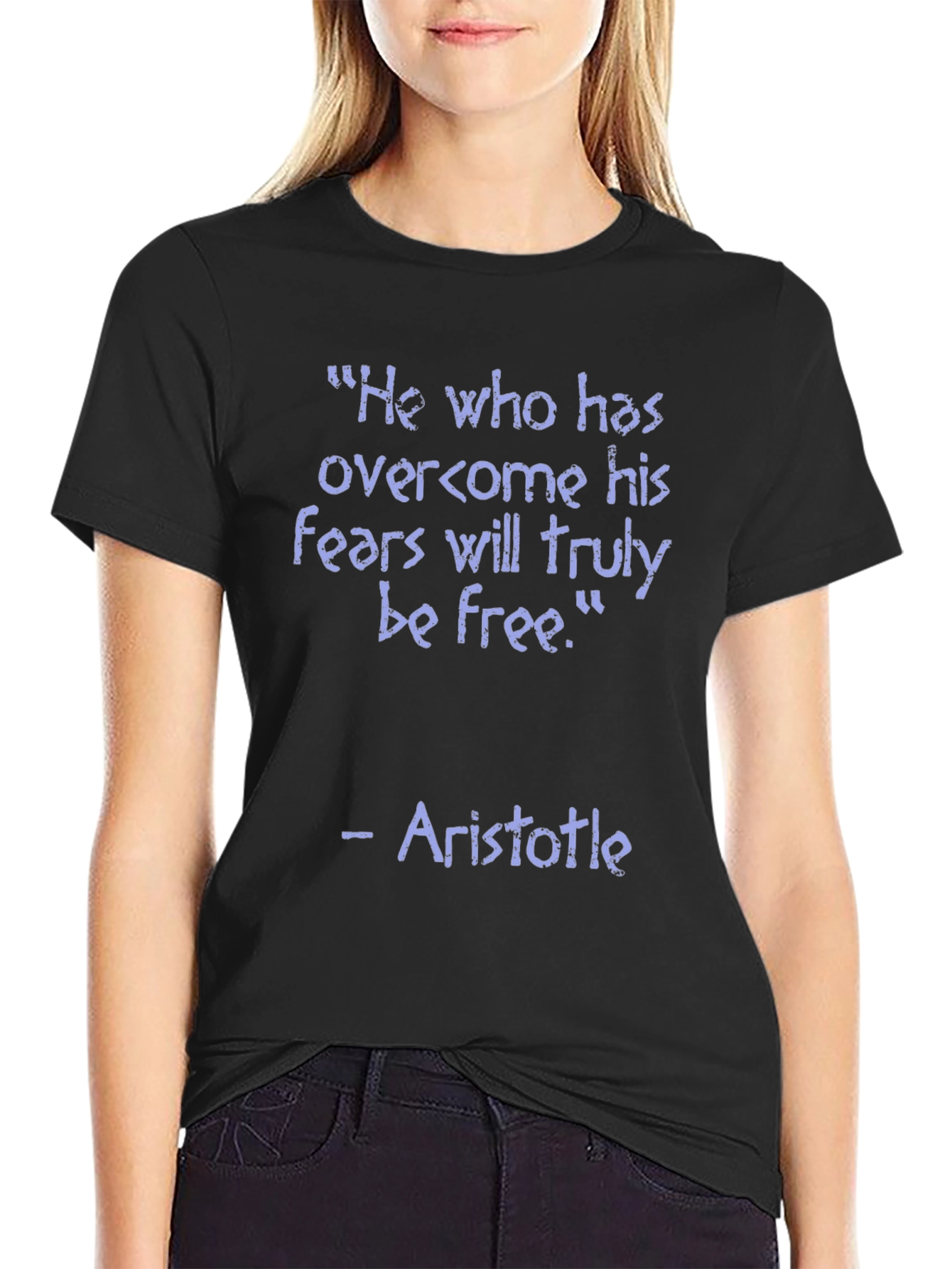 Aristotle Quote T-Shirt - Overcome Your Fears