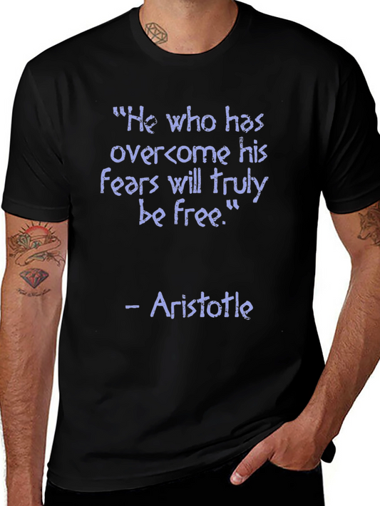 Aristotle Quote T-Shirt - Overcome Your Fears