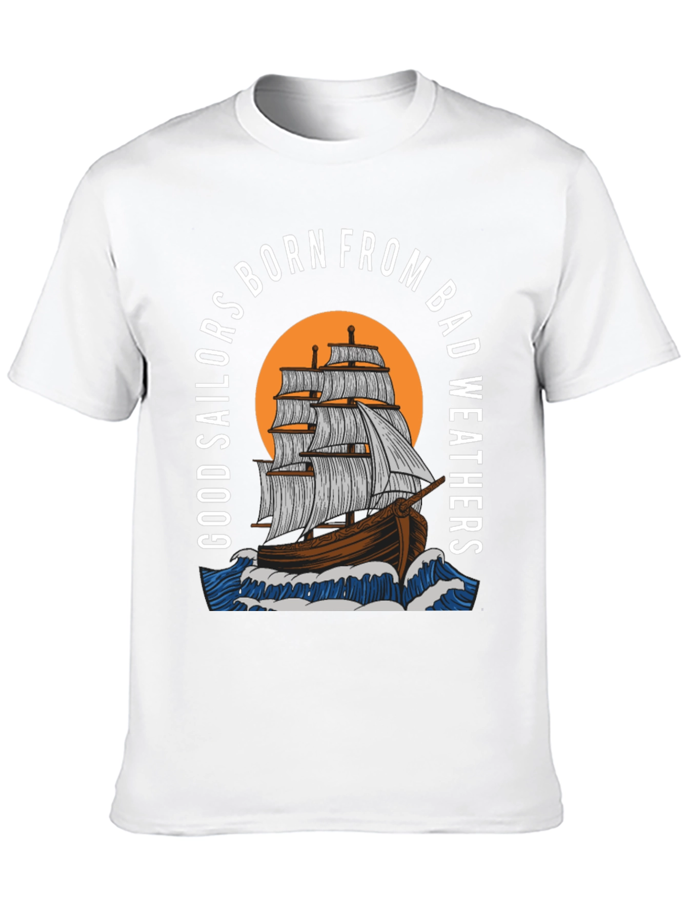 Sailors Born From Bad Weathers Graphic T-Shirt