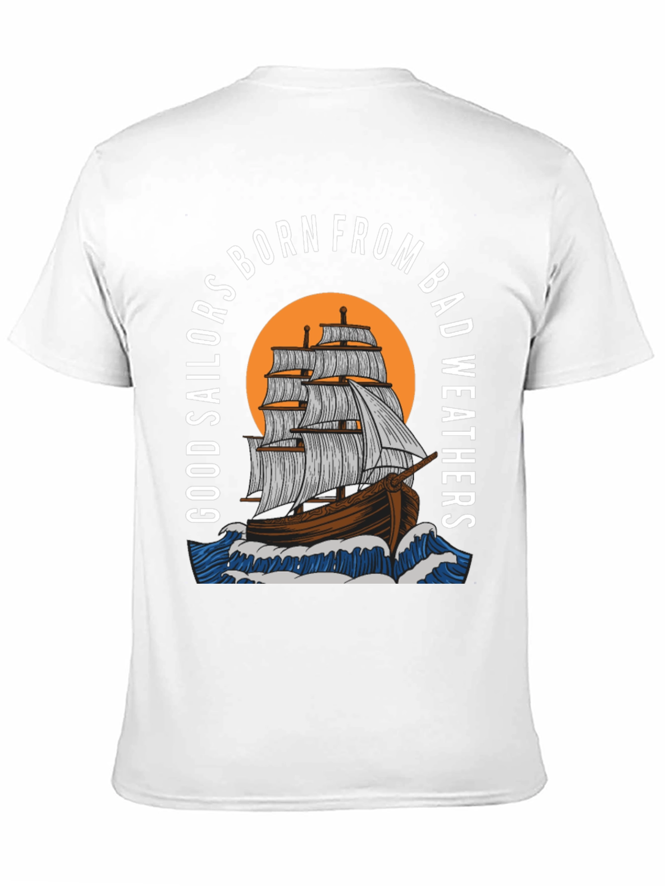 Sailors Born From Bad Weathers Graphic T-Shirt