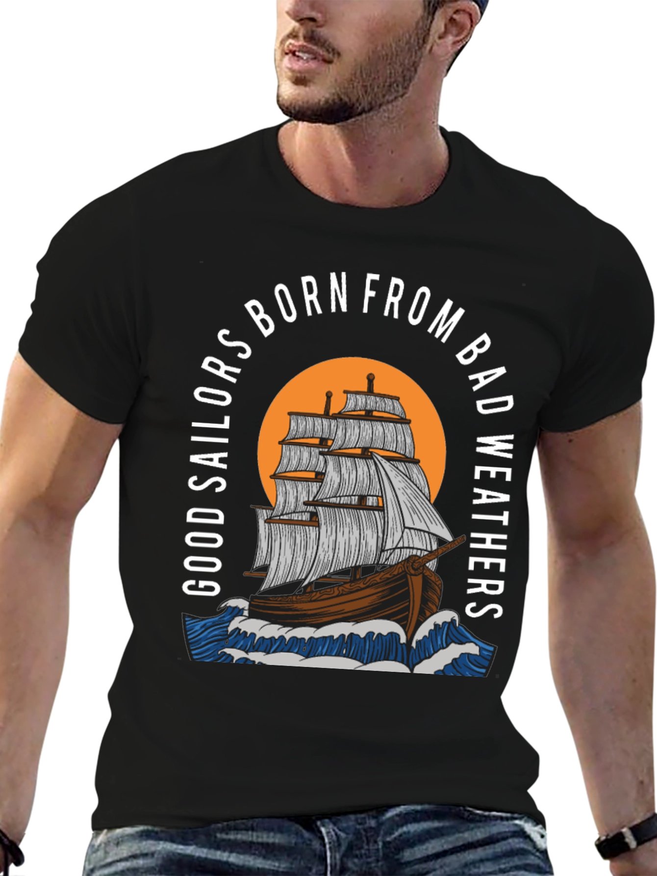 Sailors Born From Bad Weathers Graphic T-Shirt