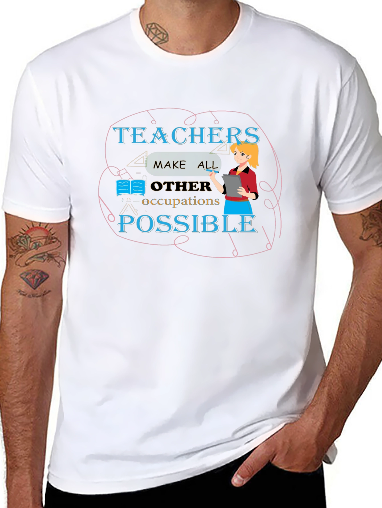 Teachers Make All Occupations Possible Black T-Shirt