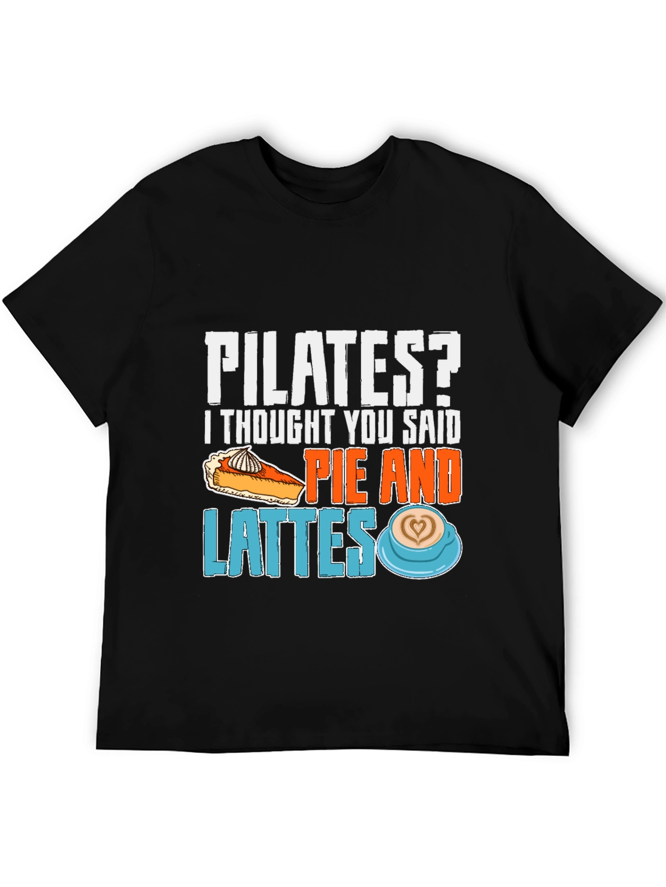 Pilates? Pie and Lattes T-Shirt Funny Workout Tee